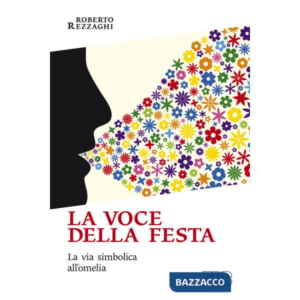 Voce della festa. La via simbolica all'omelia (La)