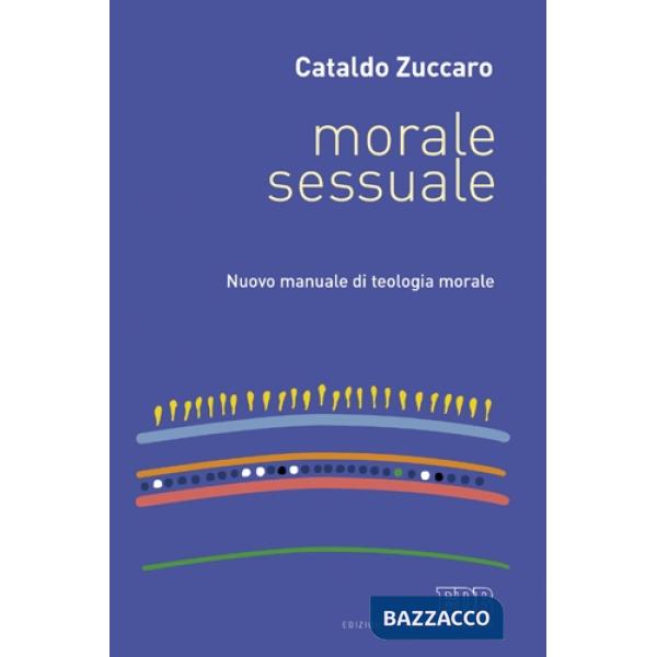 Morale sessuale. Nuovo manuale di teologia morale