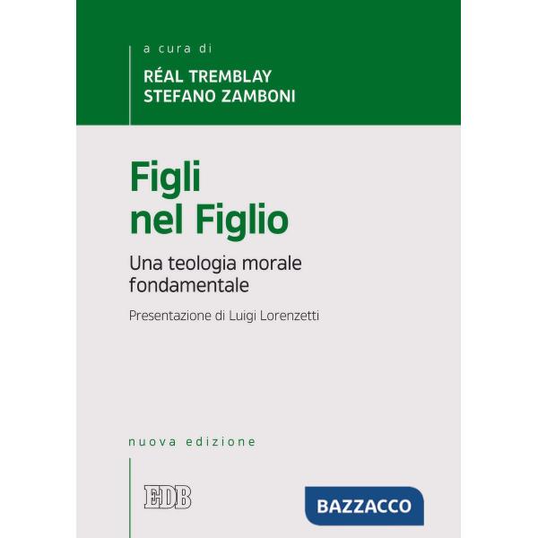 Figli nel Figlio. Una teologia morale fondamentale