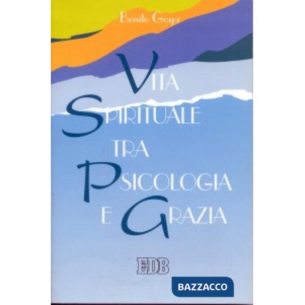 Vita spirituale tra psicologia e grazia