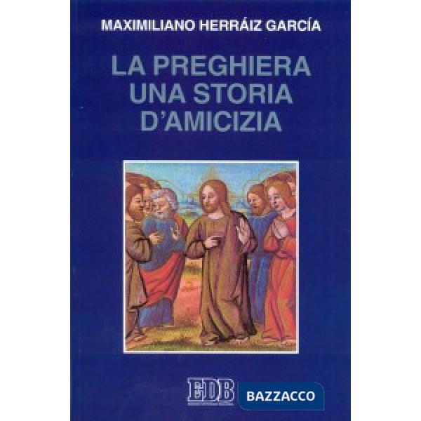 Preghiera una storia di amicizia (La)