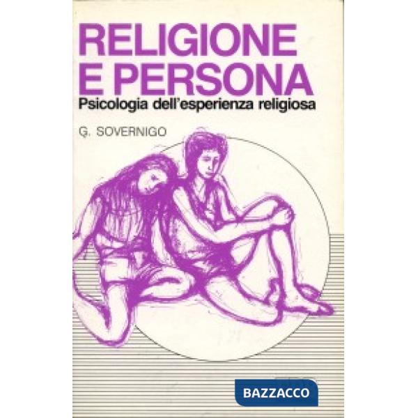 Religione e persona. Psicologia dell'esperienza religiosa