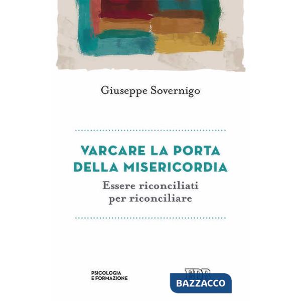Varcare la porta della misericordia. Essere riconciliati per riconciliare