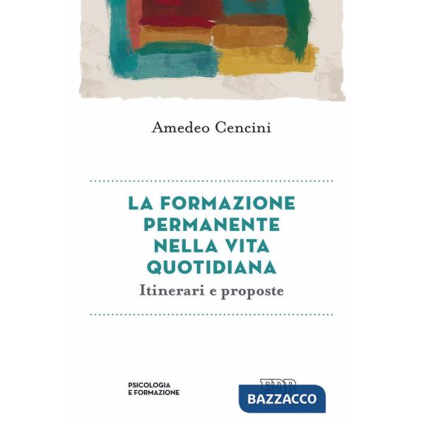 Formazione permanente nella vita quotidiana. Itinerari e proposte (La)