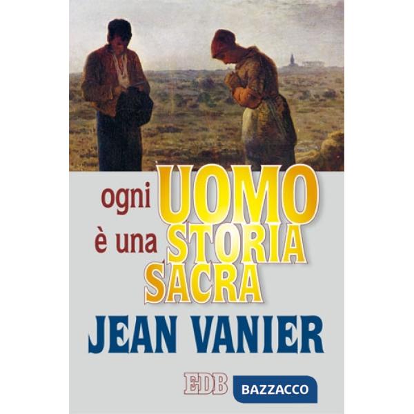 Ogni uomo è una storia sacra