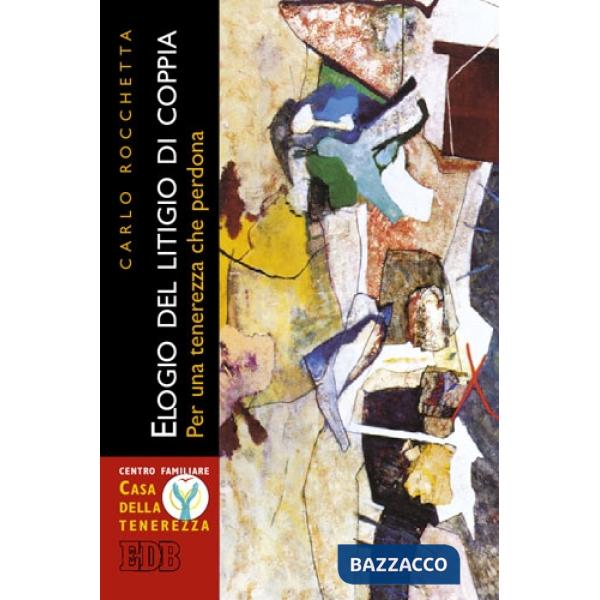 Elogio del litigio di coppia. Per una tenerezza che perdona