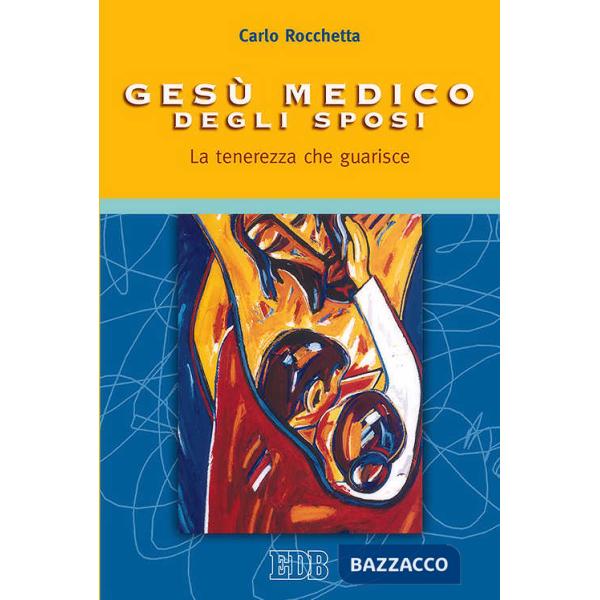 Gesù medico degli sposi. La tenerezza che guarisce