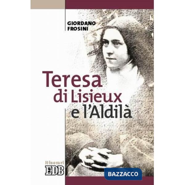 Teresa di Lisieux e l'aldilà