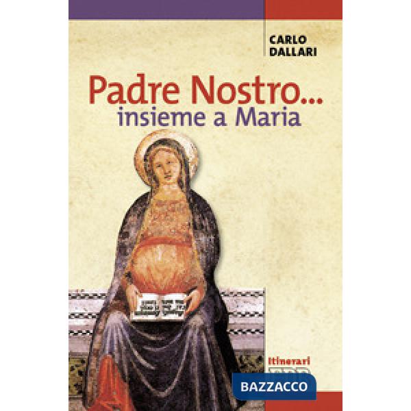 Padre nostro... insieme a Maria