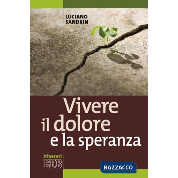 Vivere il dolore e la speranza