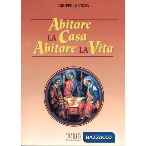 Abitare la casa abitare la vita