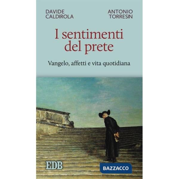 Sentimenti del prete. Vangelo, affetti e vita quotidiana (I)