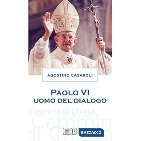 Paolo VI uomo del dialogo
