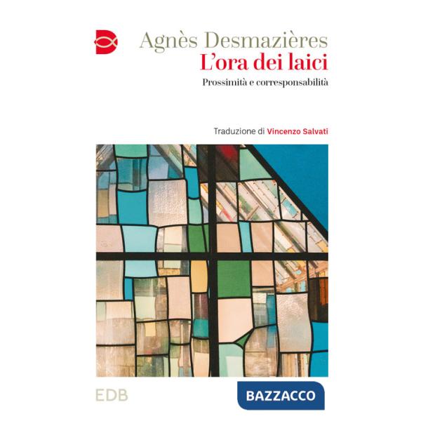 Ora dei laici. Prossimità e corresponsabilità (L')