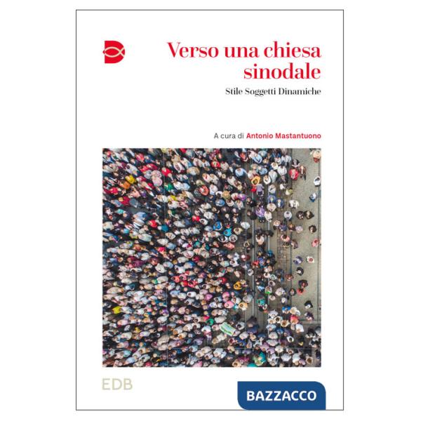 Verso una Chiesa sinodale. Stile soggetti dinamiche