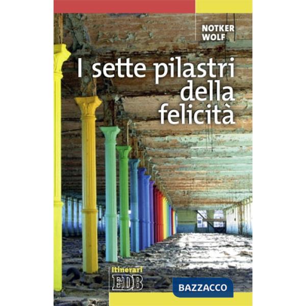 Sette pilastri della felicità (I)