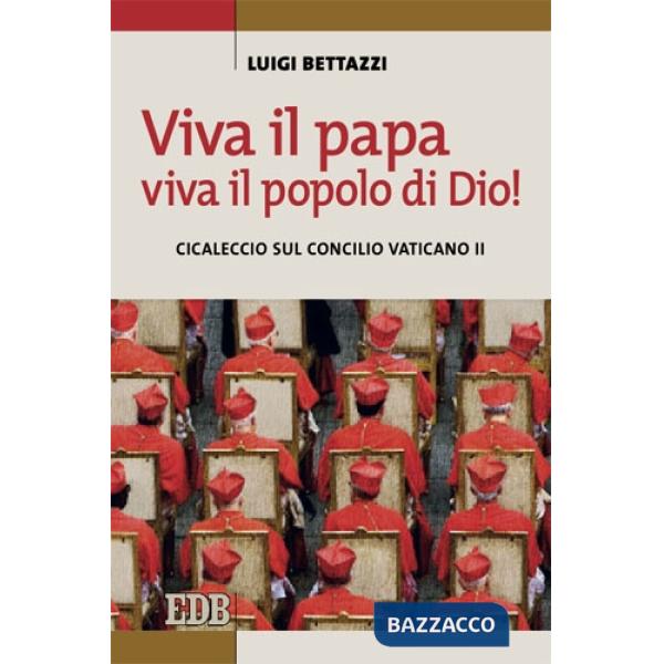 Viva il Papa, viva il popolo di Dio! Cicaleccio sul Concilio Vaticano II