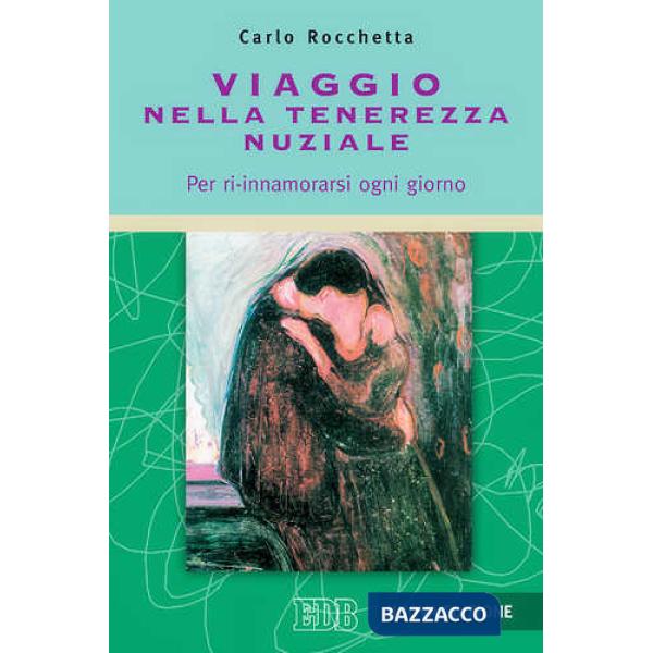 Viaggio nella tenerezza nuziale. Per ri-innamorarsi ogni giorno