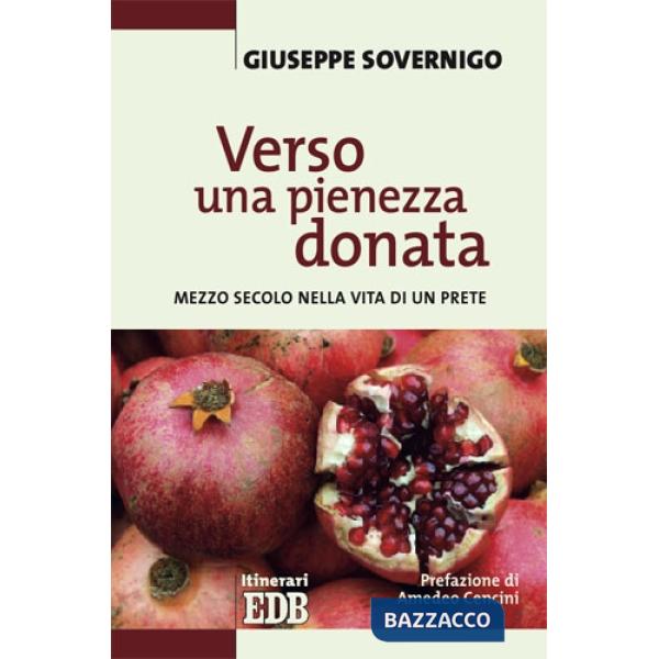 Verso una pienezza donata. Mezzo secolo nella vita di un prete