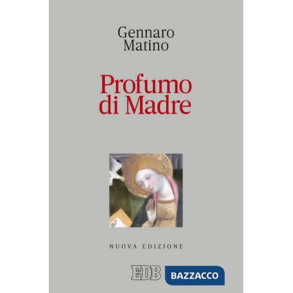 Profumo di Madre. Nuova ediz.