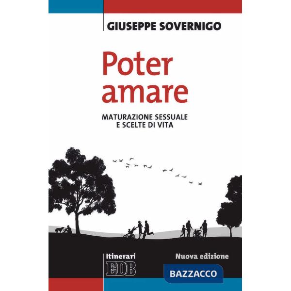 Poter amare. Maturazione sessuale e scelte di vita. Nuova ediz.