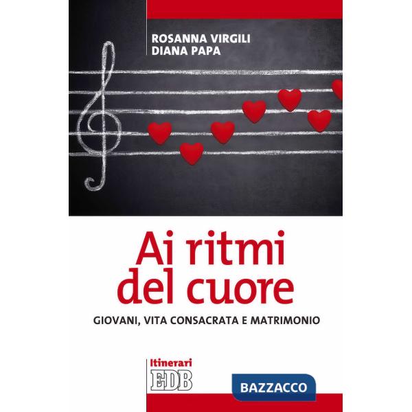 Ai ritmi del cuore. Giovani, vita consacrata e matrimonio