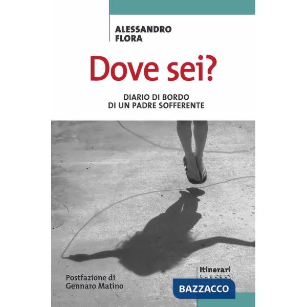 Dove sei? Diario di bordo di un padre sofferente