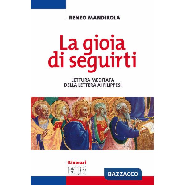 Gioia di seguirti. Lettura meditata della Lettera ai Filippesi (La)