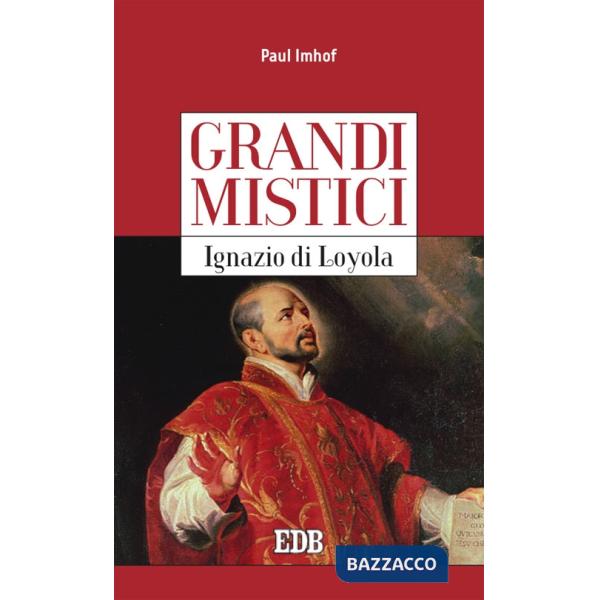 Ignazio di Loyola. Grandi mistici