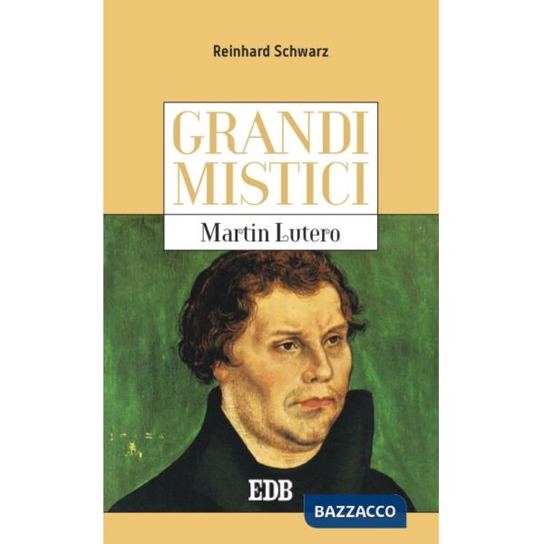Martin Lutero. Grandi mistici