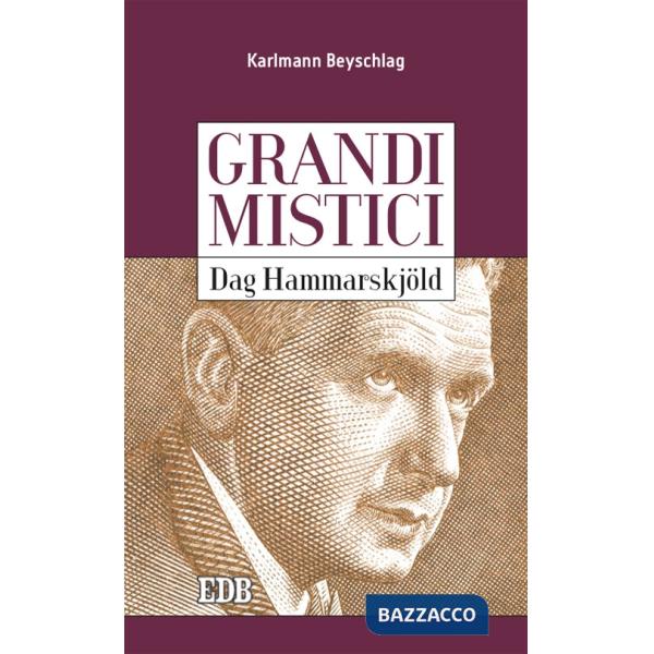 Dag Hammarskjöld. Grandi mistici