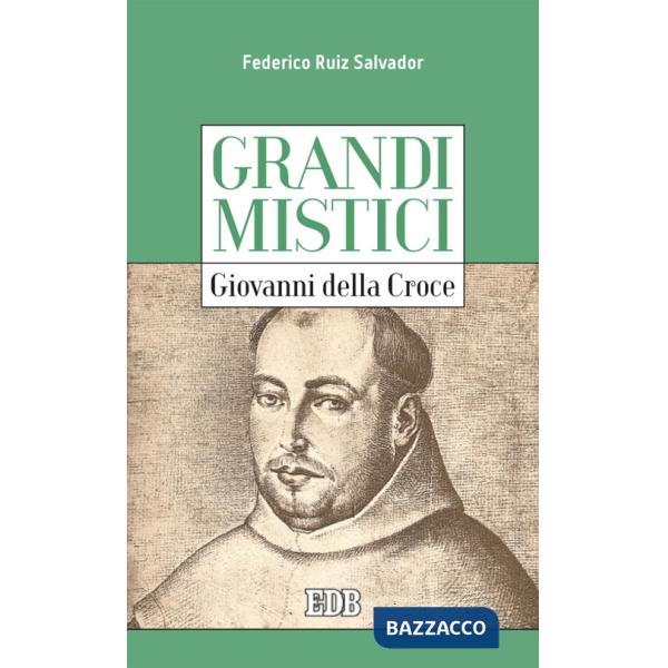Giovanni della Croce. Grandi mistici