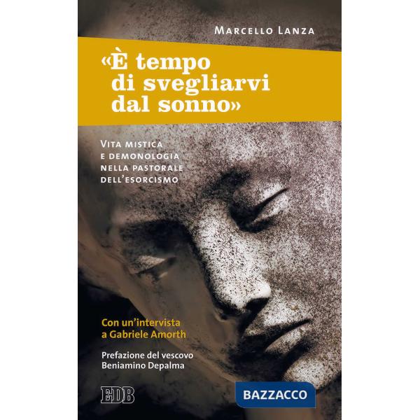 «È tempo di svegliarvi dal sonno». Vita mistica e demonologia nella pastorale dell'esorcismo