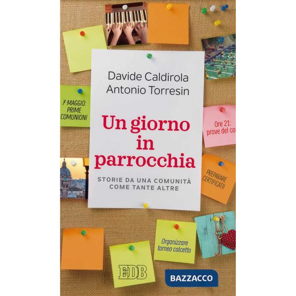 Giorno in parrocchia. Storie da una comunità come tante altre (Un)