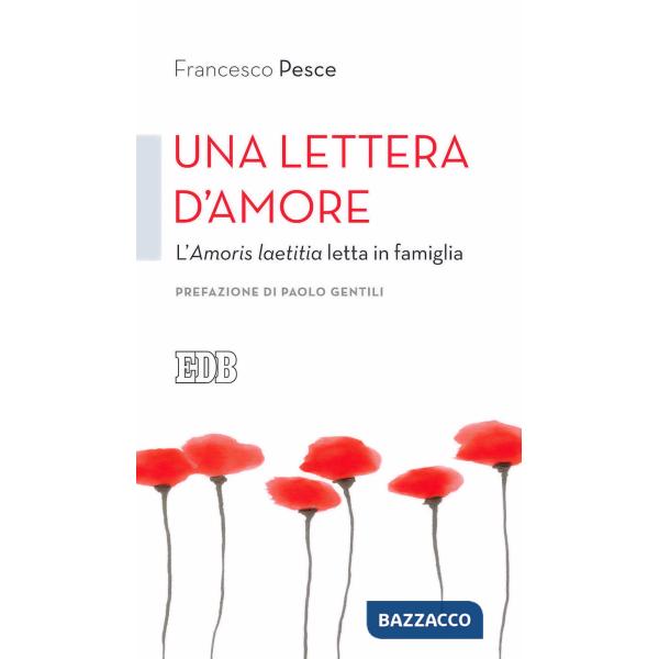 Lettera d'amore. L'Amoris laetitia letta in famiglia (Una)