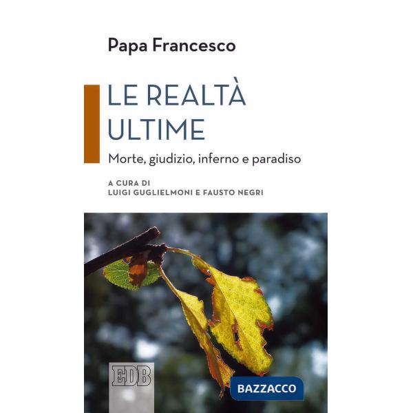 Realtà ultime. Morte, giudizio, inferno e paradiso (Le)