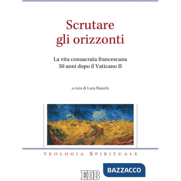 Scrutare gli orizzonti. La vita consacrata francescana 50 anni dopo il Vaticano II