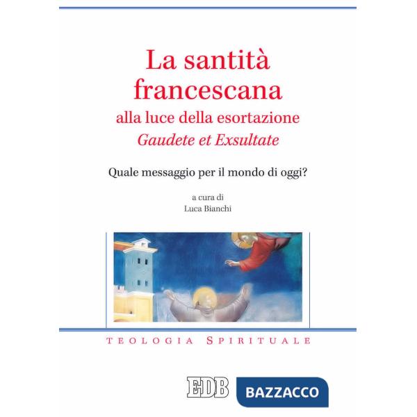 Santità francescana alla luce della esortazione «Gaudete et Exsultate». Quale me