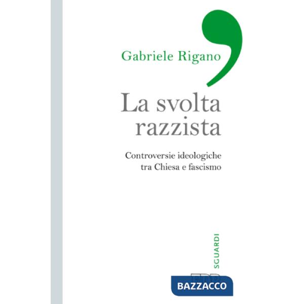 Svolta razzista. Controversie ideologiche tra Chiesa e fascismo (La)