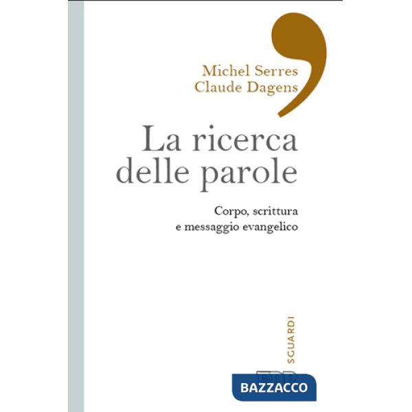 Ricerca delle parole. Corpo, scrittura e messaggio evangelico (La)