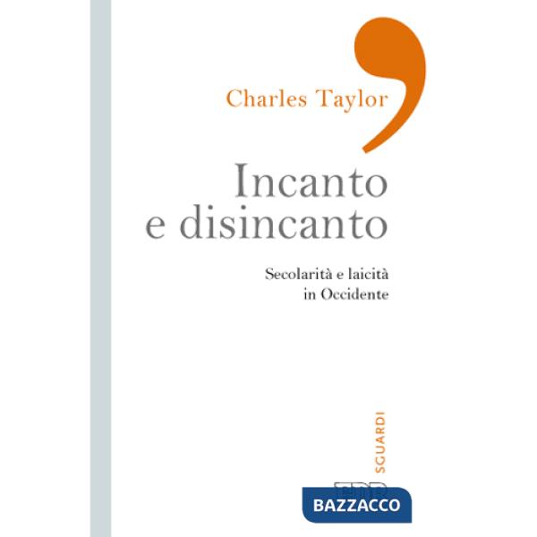 Incanto e disincanto. Secolarità e laicità in Occidente