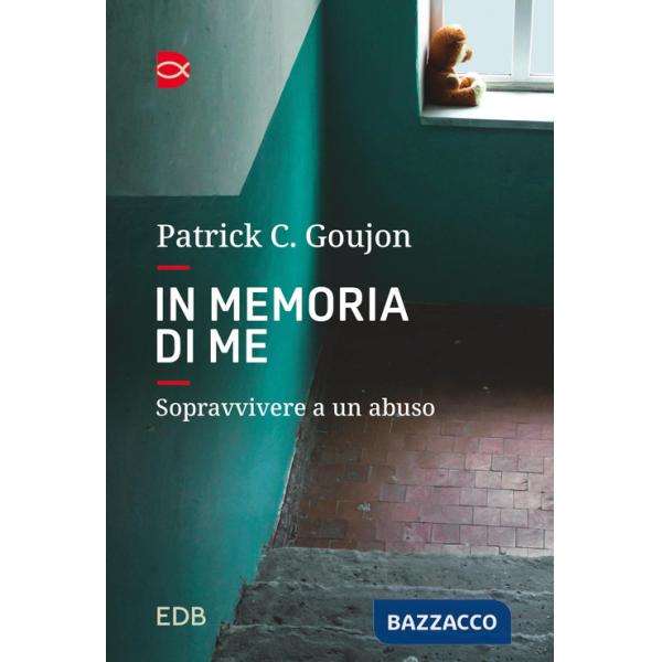 In memoria di me. Sopravvivere a un abuso