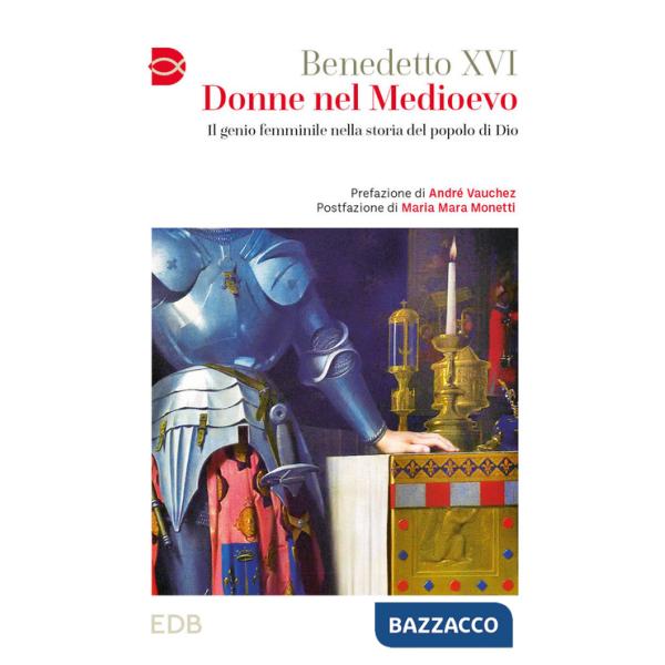 Donne nel Medioevo. Il genio femminile nella storia del popolo di Dio