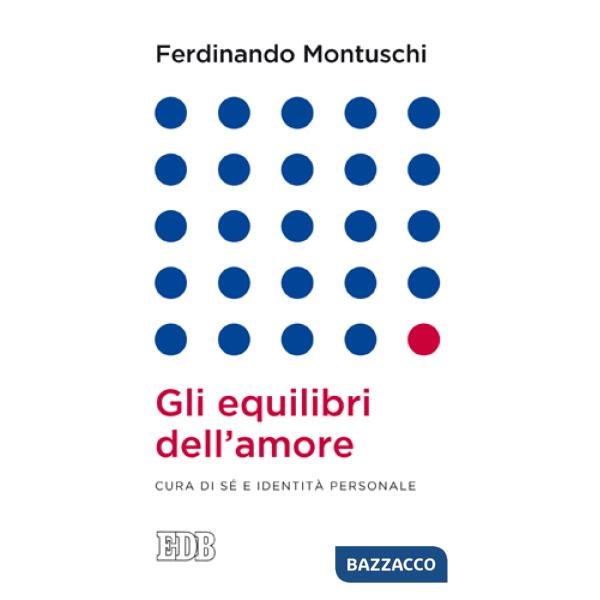 Equilibri dell'amore. Cura di sé e identità personale (Gli)