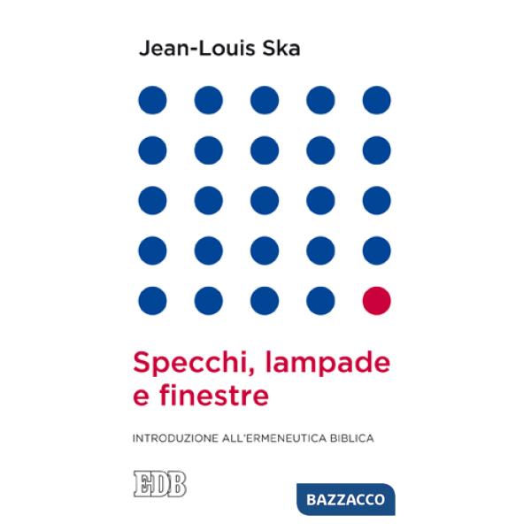 Specchi, lampade e finestre. Introduzione all'ermeneutica biblica