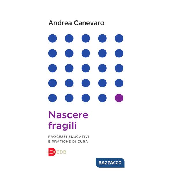 Nascere fragili. Processi educativi e pratiche di cura