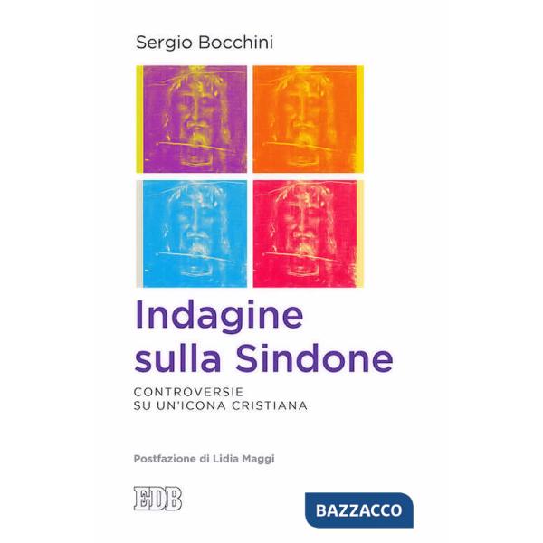 Indagine sulla Sindone. Controversie su un'icona cristiana