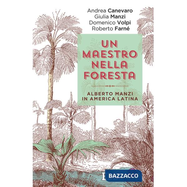 Maestro nella foresta. Reportage dall'America Latina (Un)