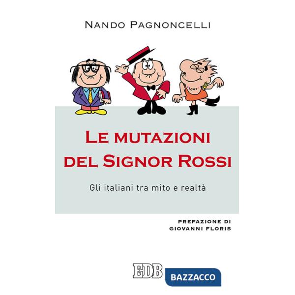 Mutazioni del signor Rossi. Gli italiani tra mito e realtà (Le)
