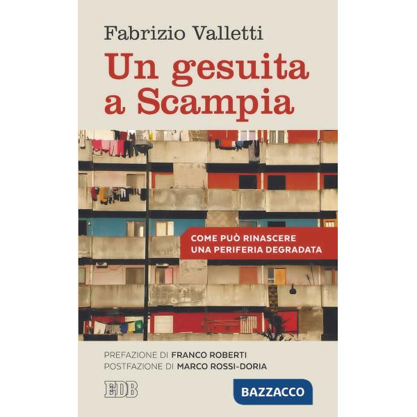 Gesuita a Scampia. Come può rinascere una periferia degradata (Un)